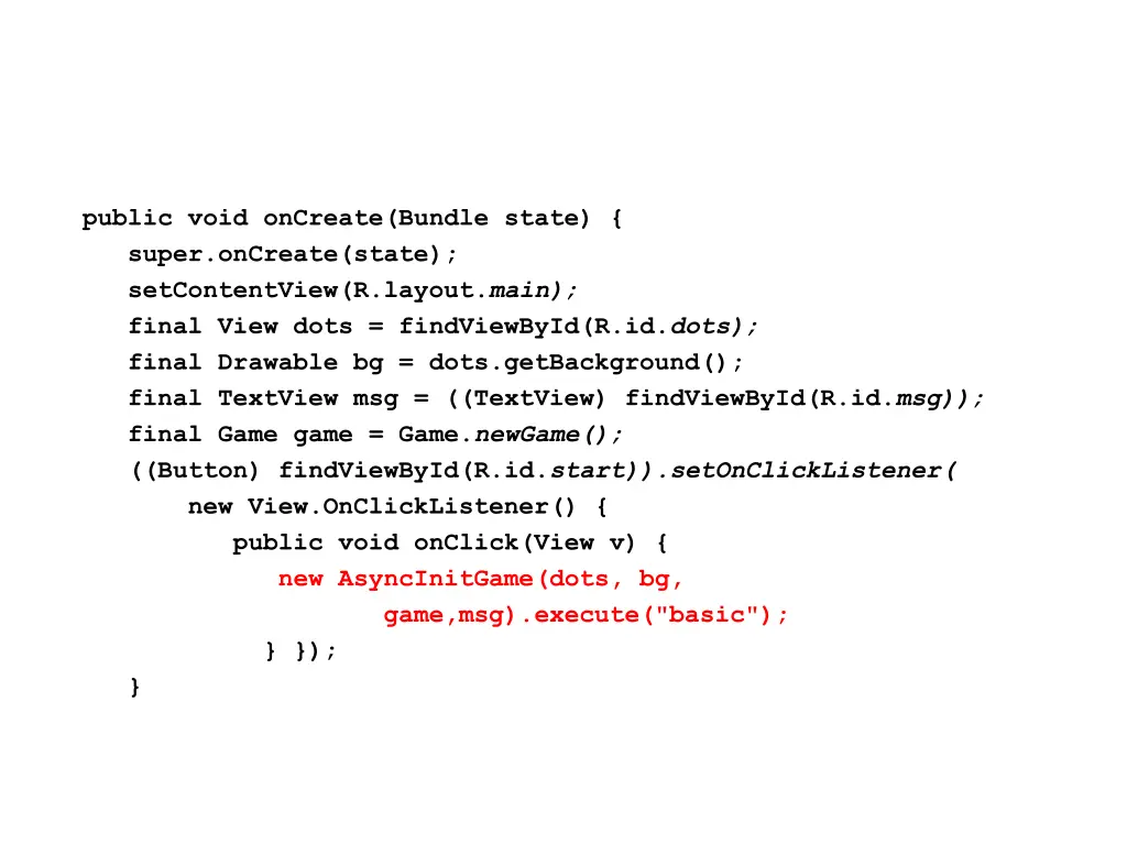 public void oncreate bundle state super oncreate