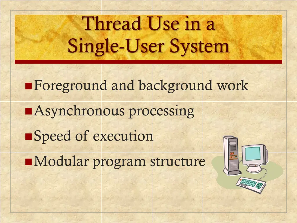 thread use in a single user system