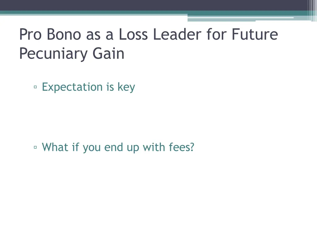 pro bono as a loss leader for future pecuniary