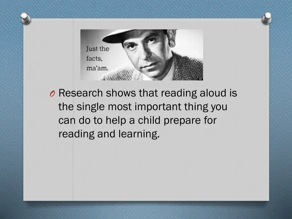 o research shows that reading aloud is the single