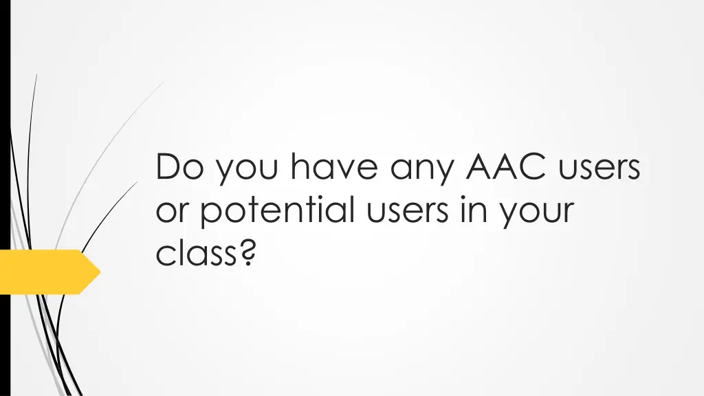 do you have any aac users or potential users