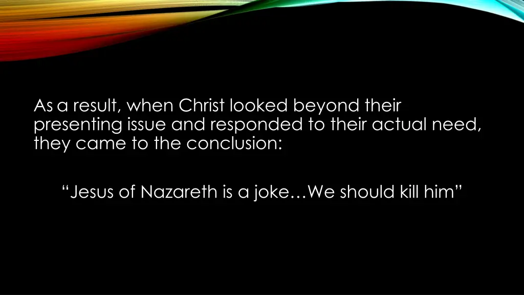 as a result when christ looked beyond their
