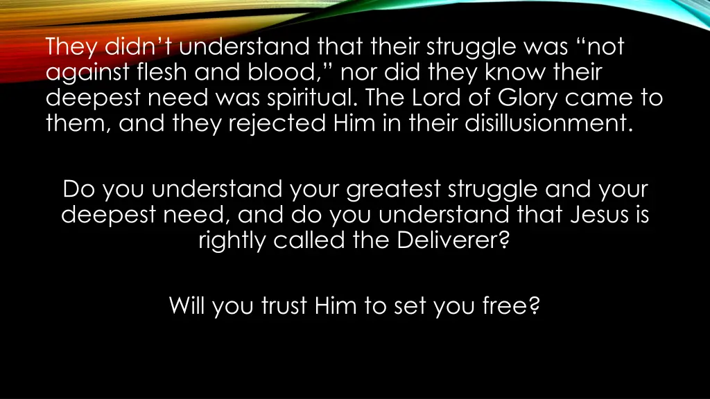 they didn t understand that their struggle