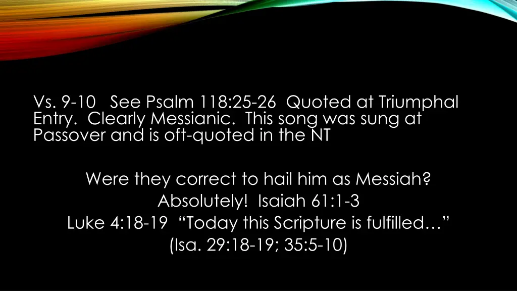 vs 9 10 see psalm 118 25 26 quoted at triumphal
