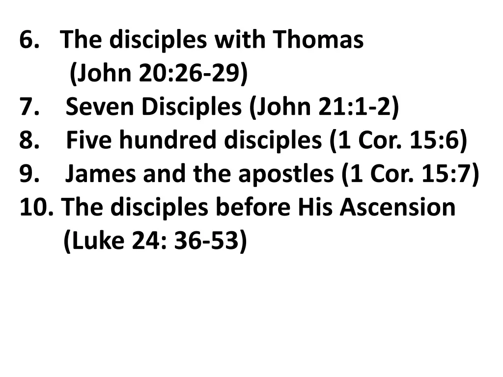 6 the disciples with thomas john 20 26 29 7 seven