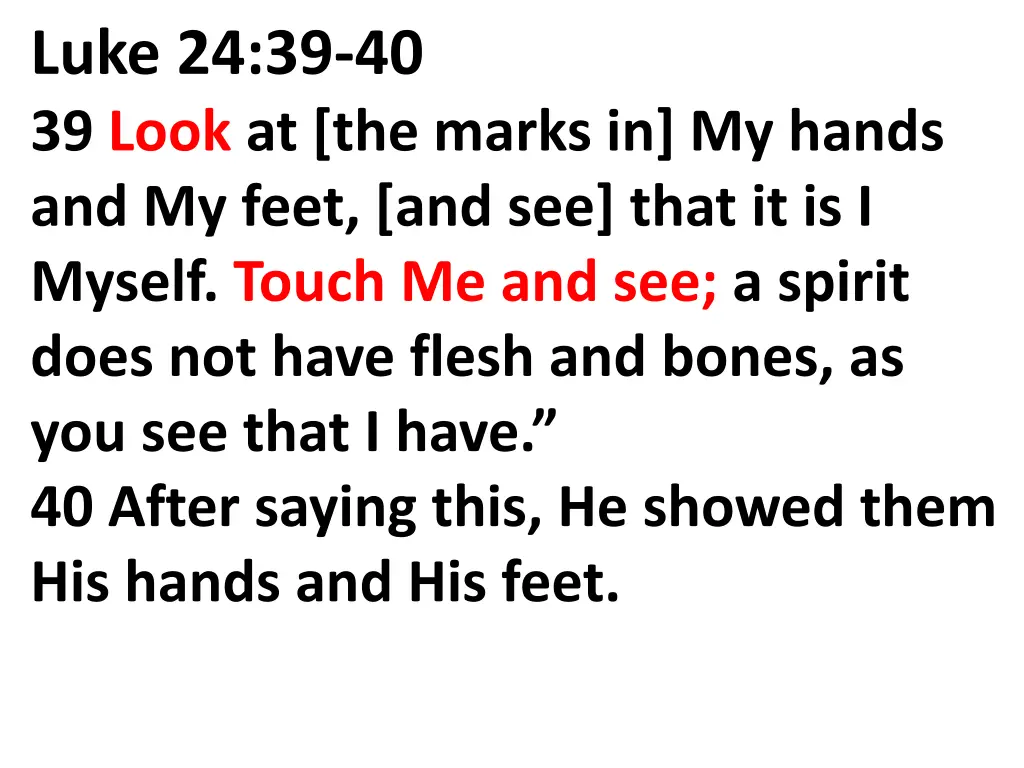 luke 24 39 40 39 look at the marks in my hands