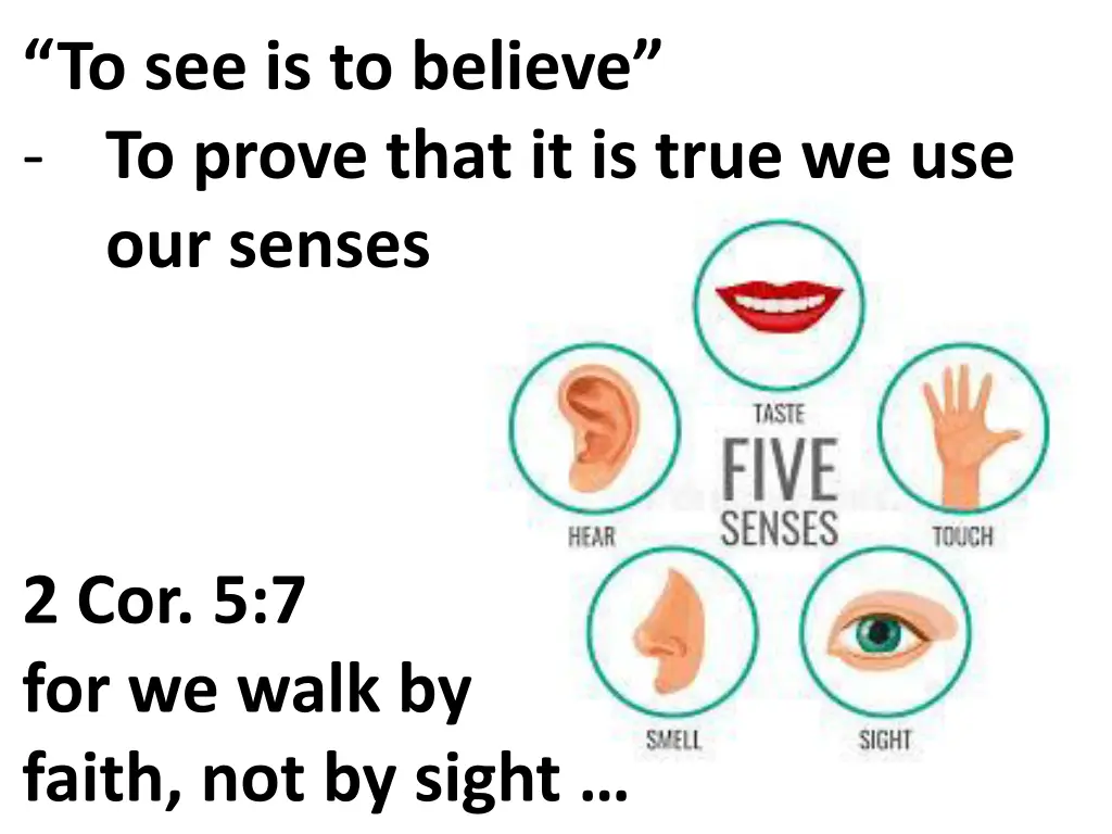 to see is to believe to prove that it is true