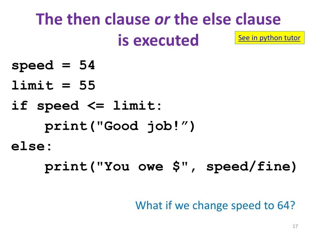 the then clause or the else clause is executed