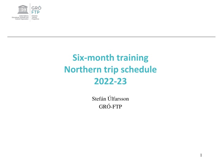six month training northern trip schedule 2022 23