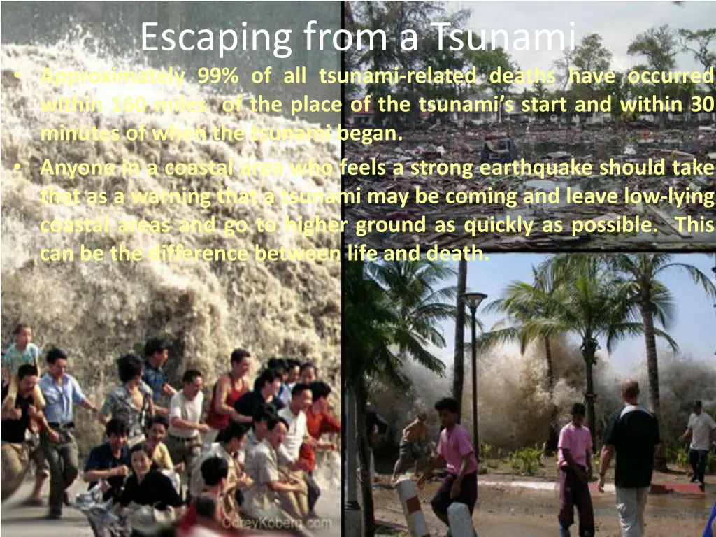 escaping from a tsunami approximately
