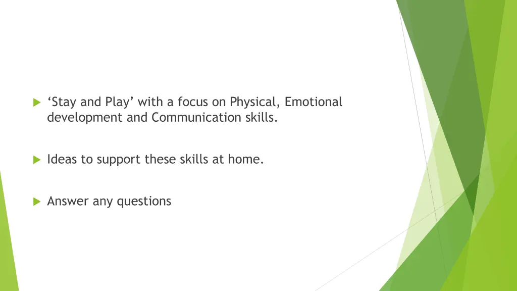 stay and play with a focus on physical emotional