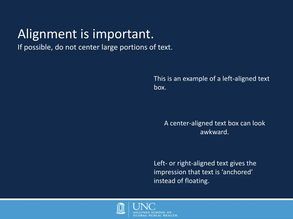 alignment is important if possible do not center