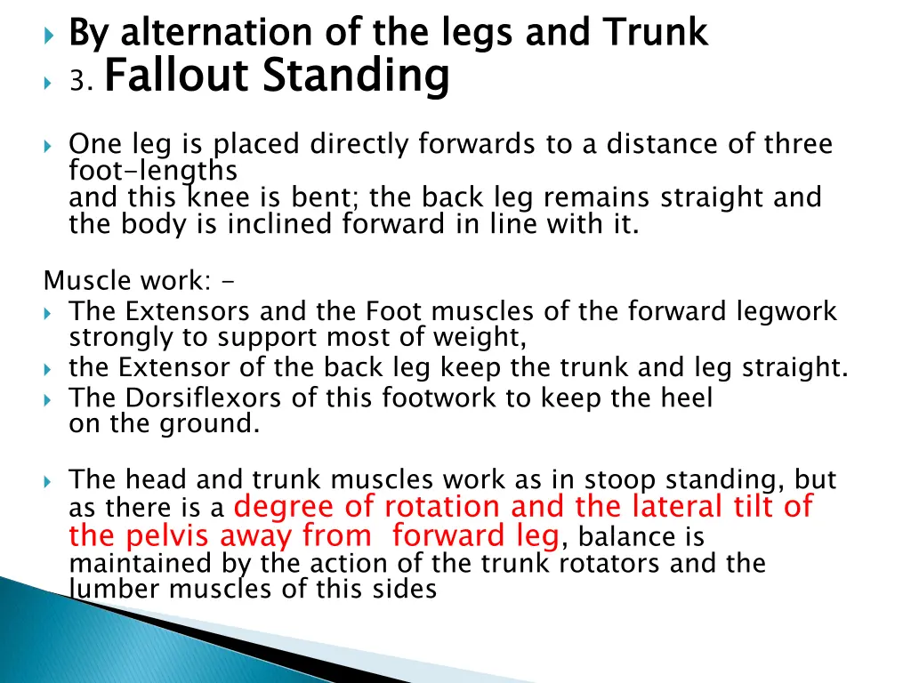 by alternation of the legs and trunk 3 fallout
