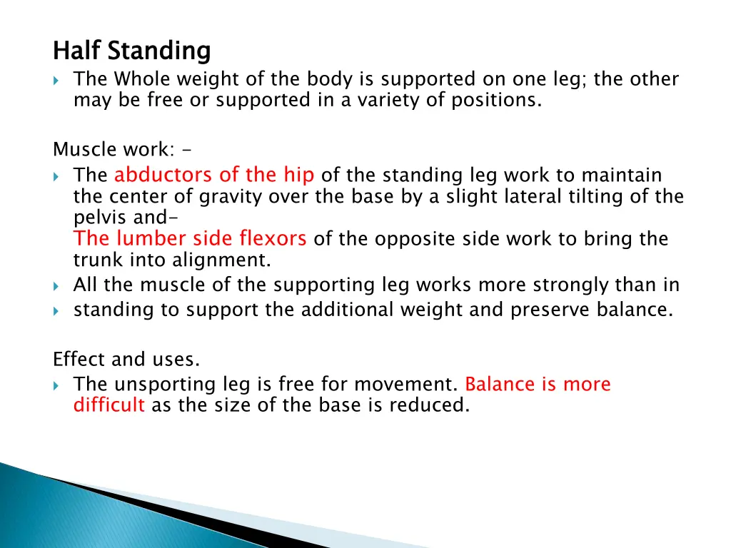 half standing the whole weight of the body