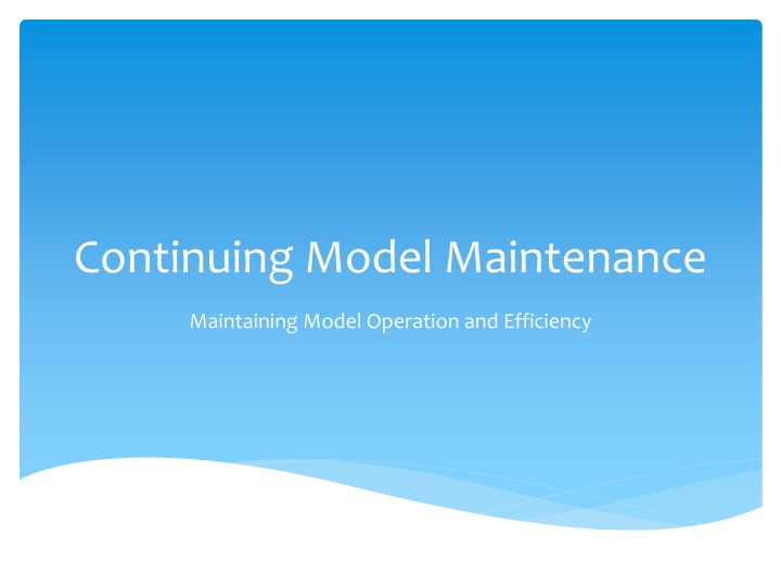 continuing model maintenance