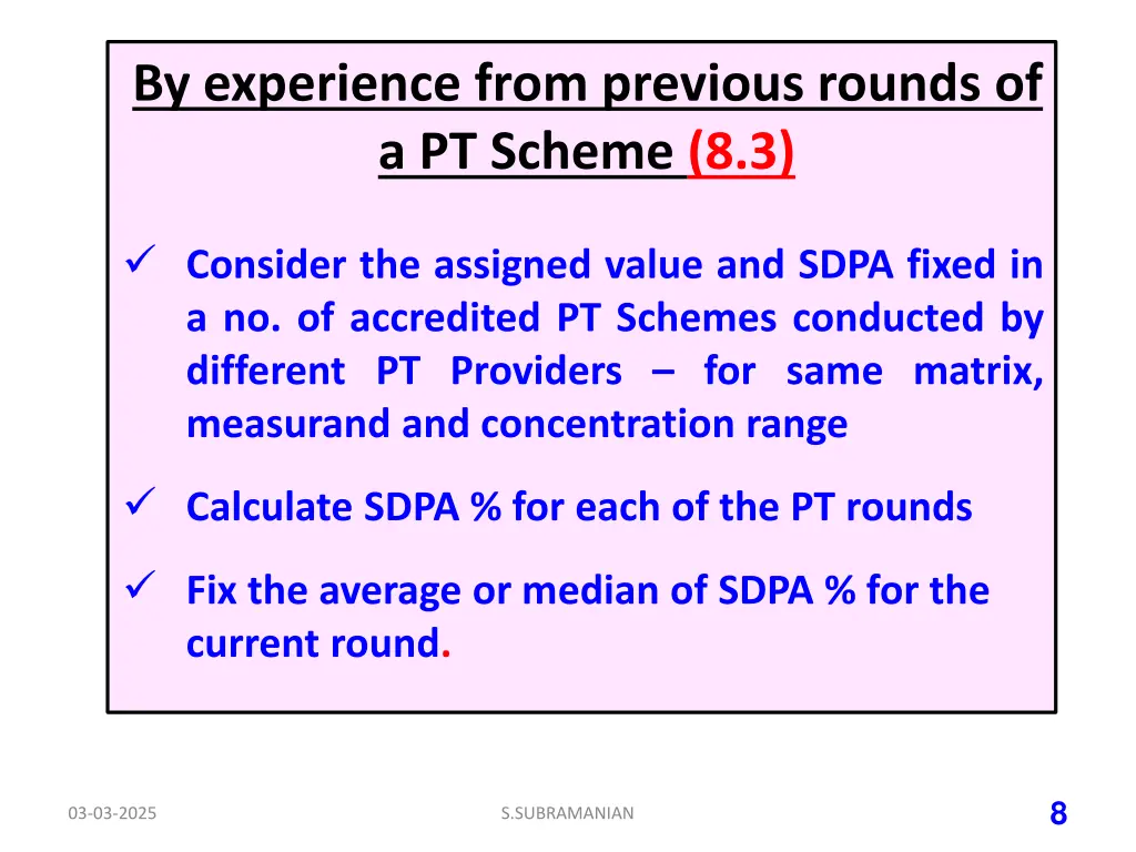 by experience from previous rounds of a pt scheme