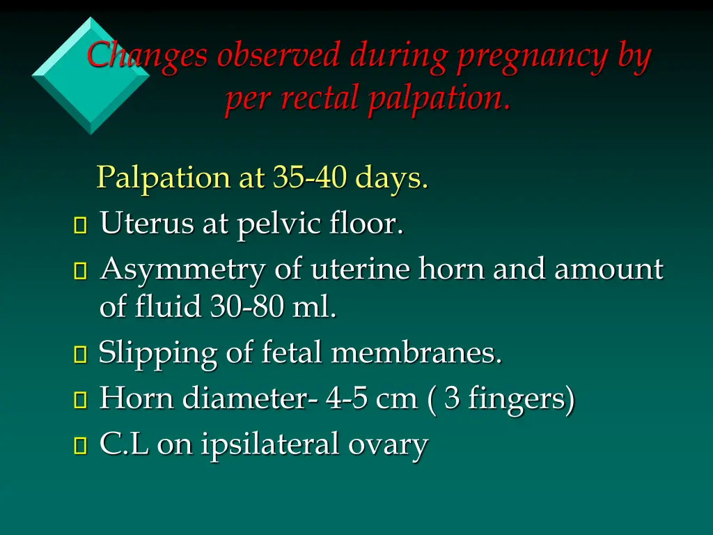 changes observed during pregnancy by per rectal