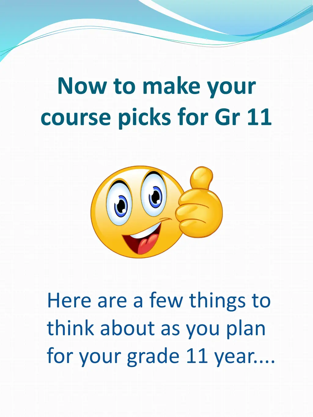 now to make your course picks for gr 11