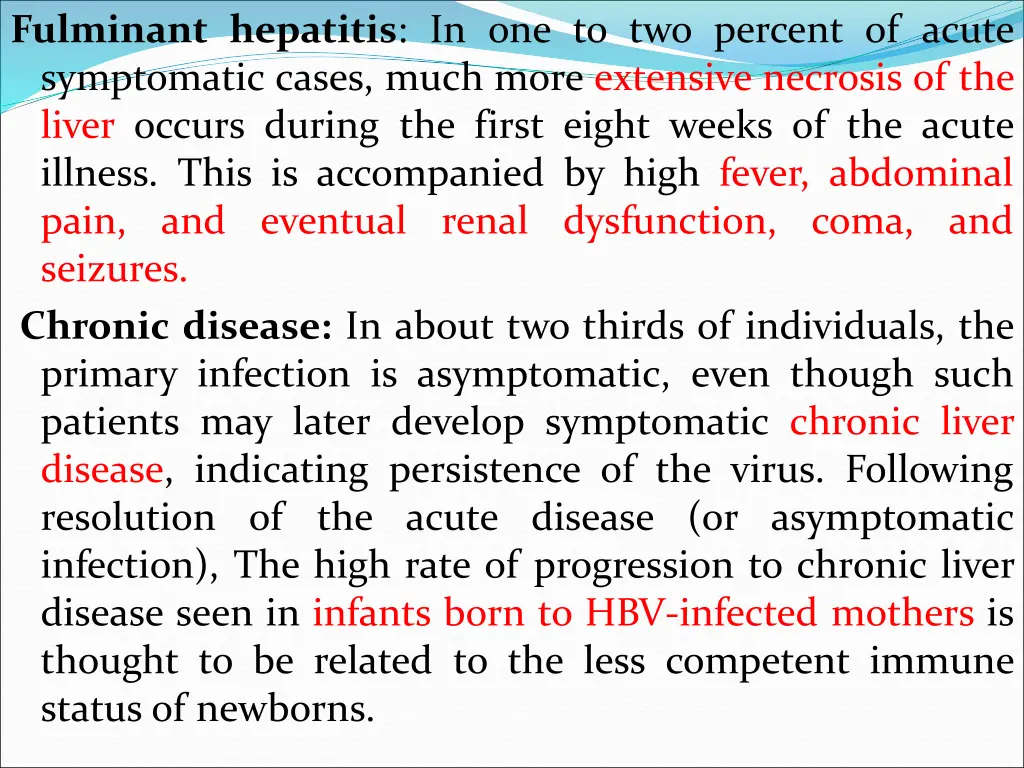 fulminant hepatitis in one to two percent
