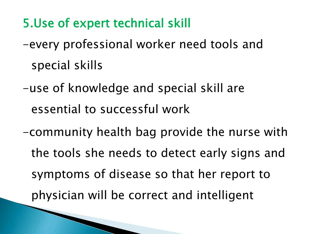 5 use of expert technical skill every