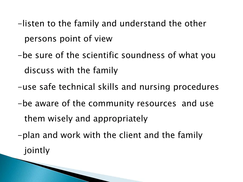 listen to the family and understand the other