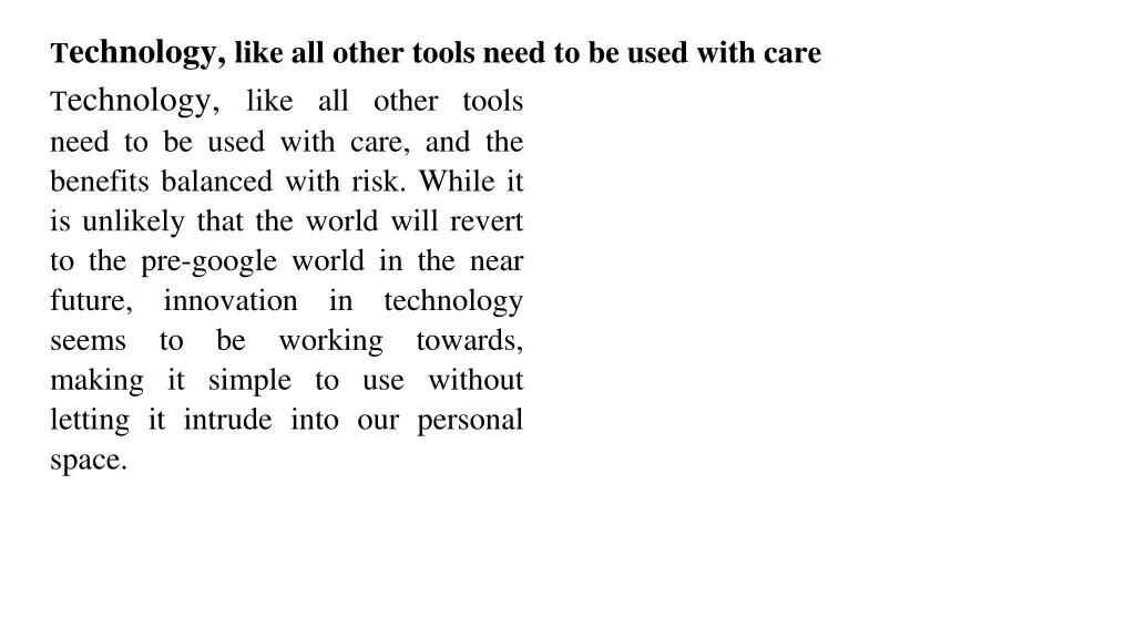t echnology like all other tools need to be used