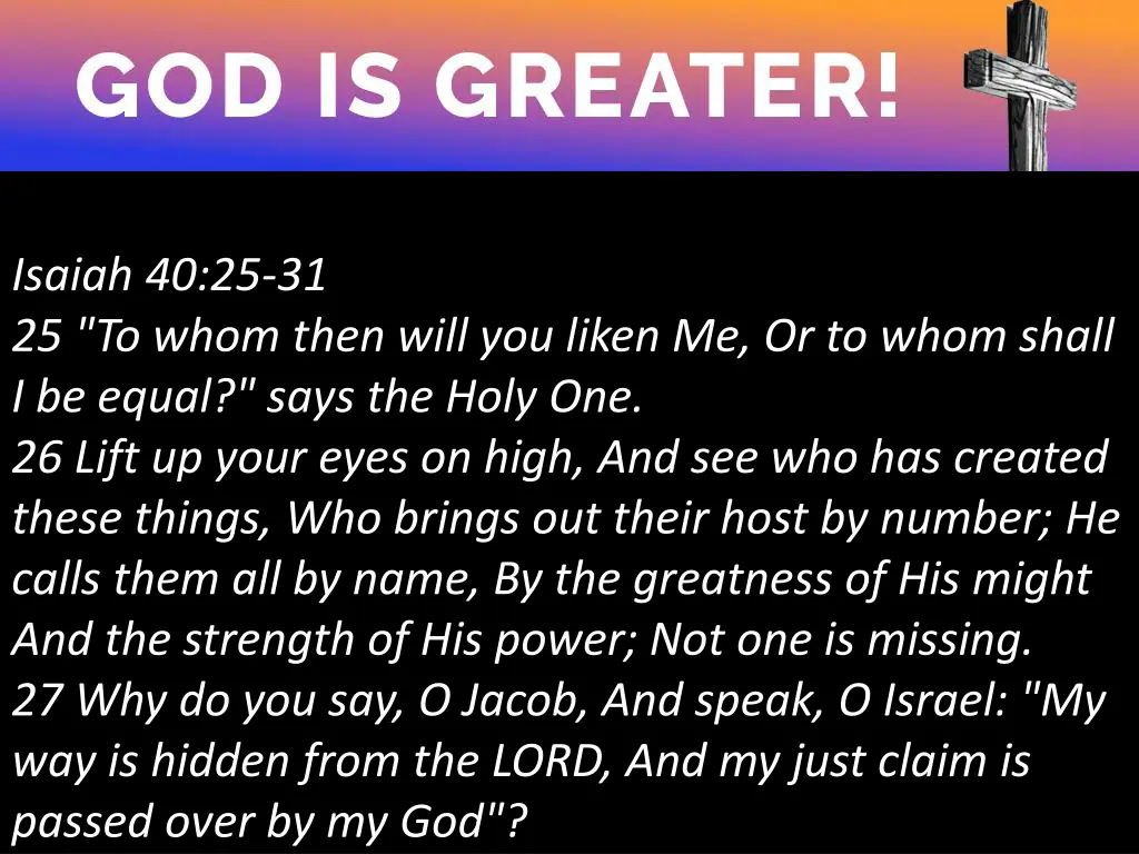 isaiah 40 25 31 25 to whom then will you liken
