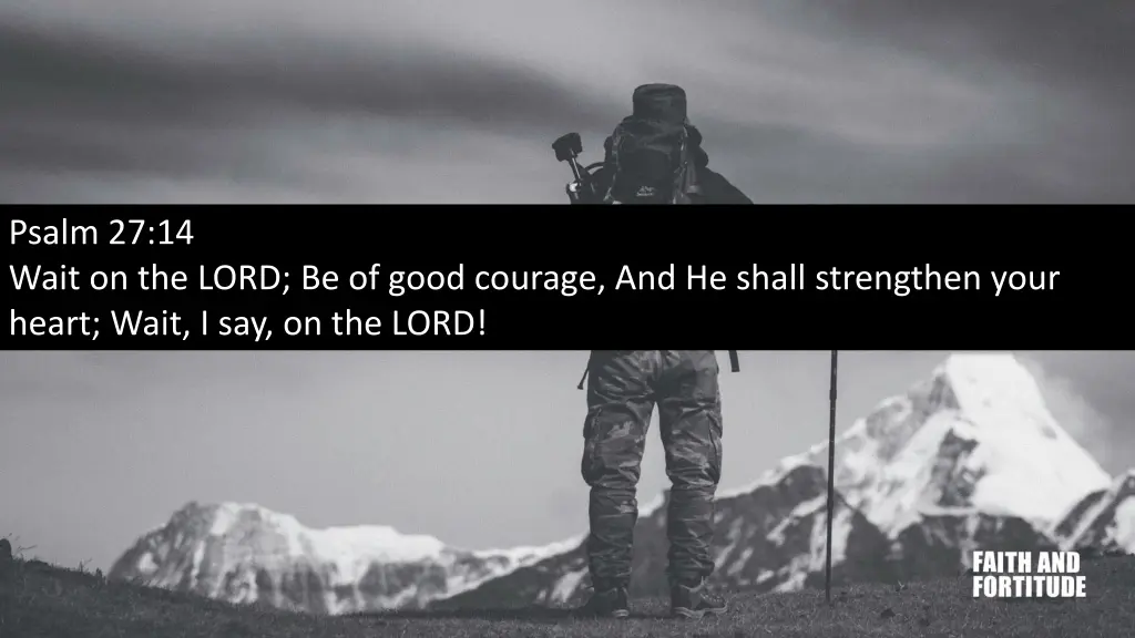 psalm 27 14 wait on the lord be of good courage