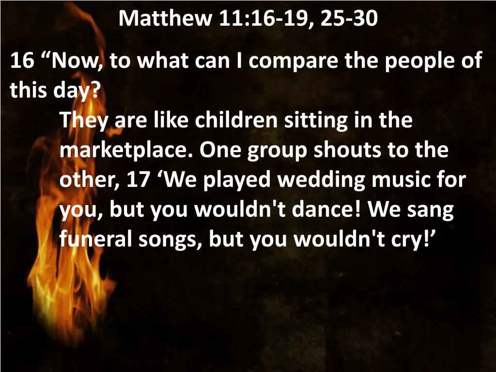 matthew 11 16 19 25 30
