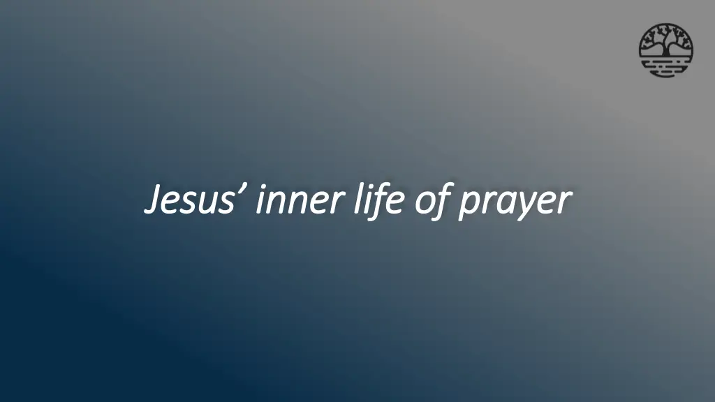 jesus inner life of prayer jesus inner life