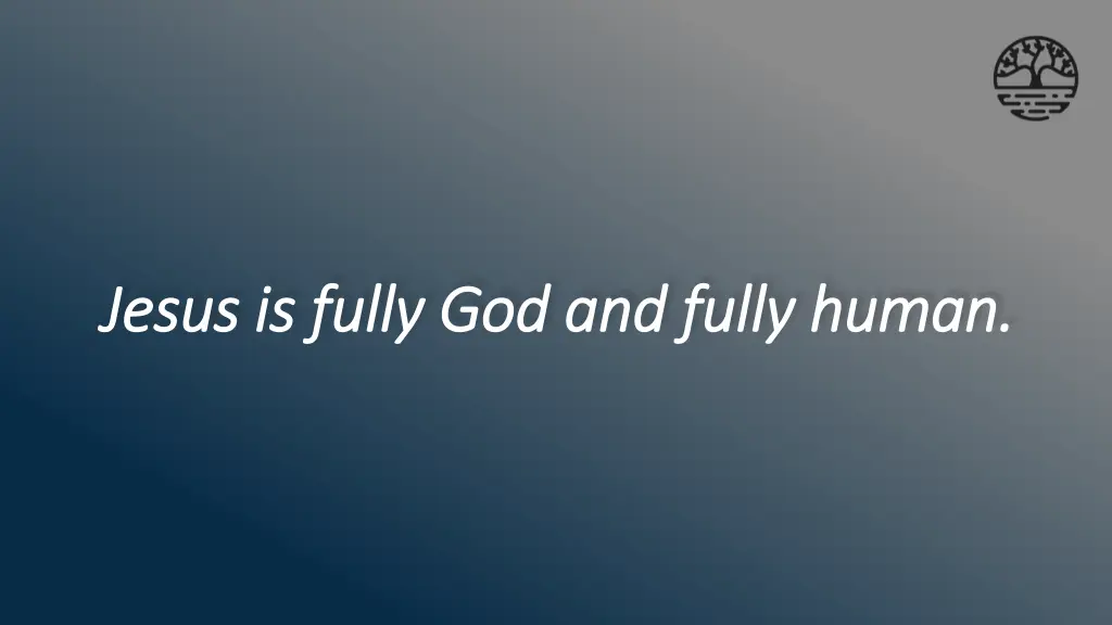 jesus is fully god and fully human jesus is fully