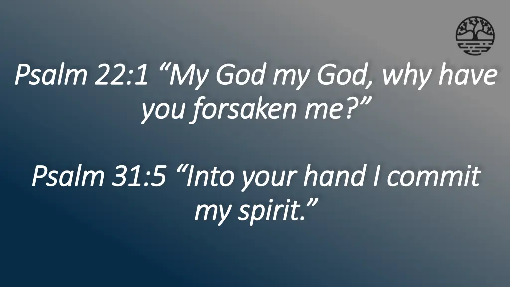 psalm 22 1 my god my god why have psalm