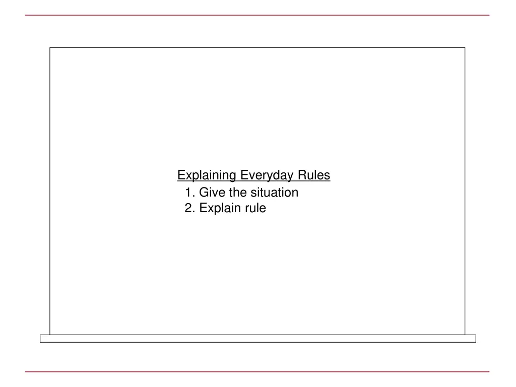 explaining everyday rules 1 give the situation