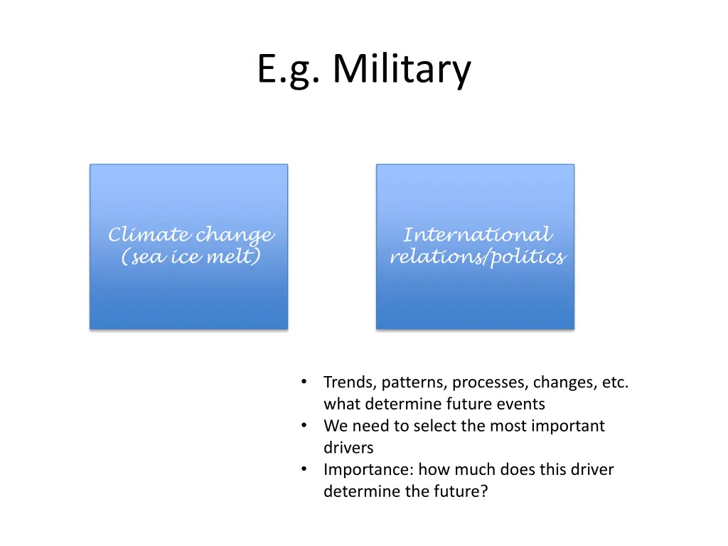 e g military
