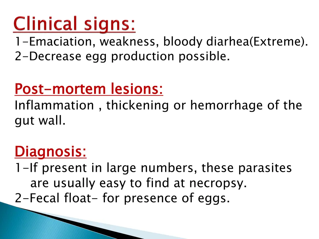 1 emaciation weakness bloody diarhea extreme