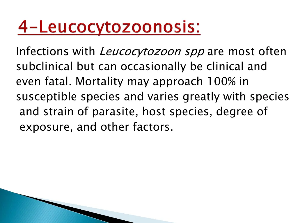infections with leucocytozoon spp are most often