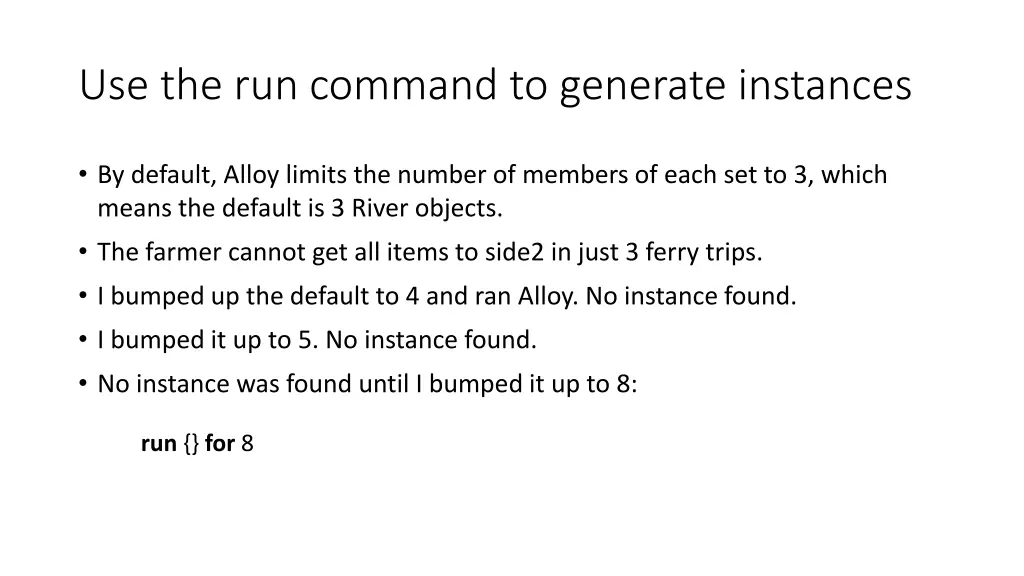 use the run command to generate instances