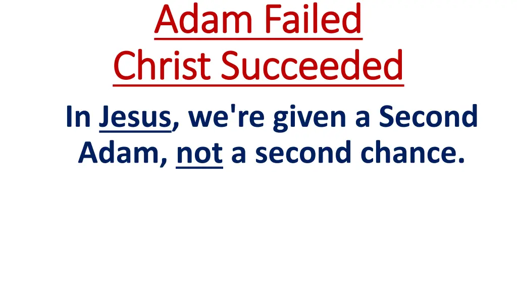 adam failed adam failed christ succeeded christ