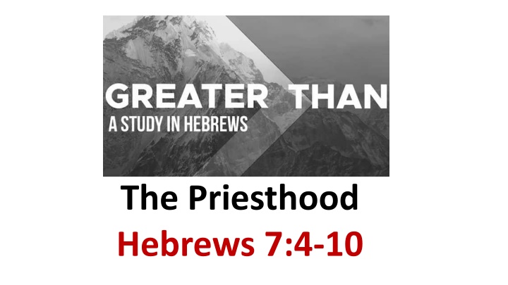 the priesthood hebrews 7 4 10