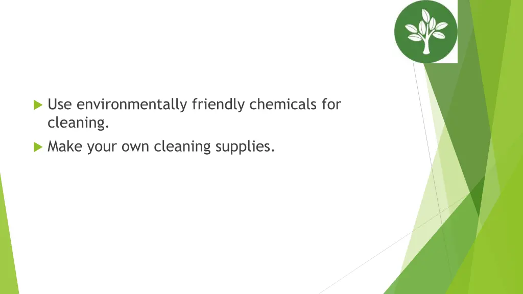 use environmentally friendly chemicals