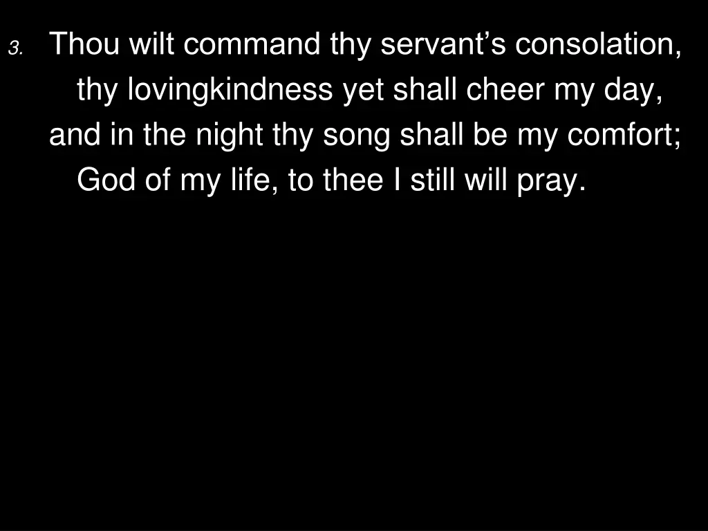 3 thou wilt command thy servant s consolation