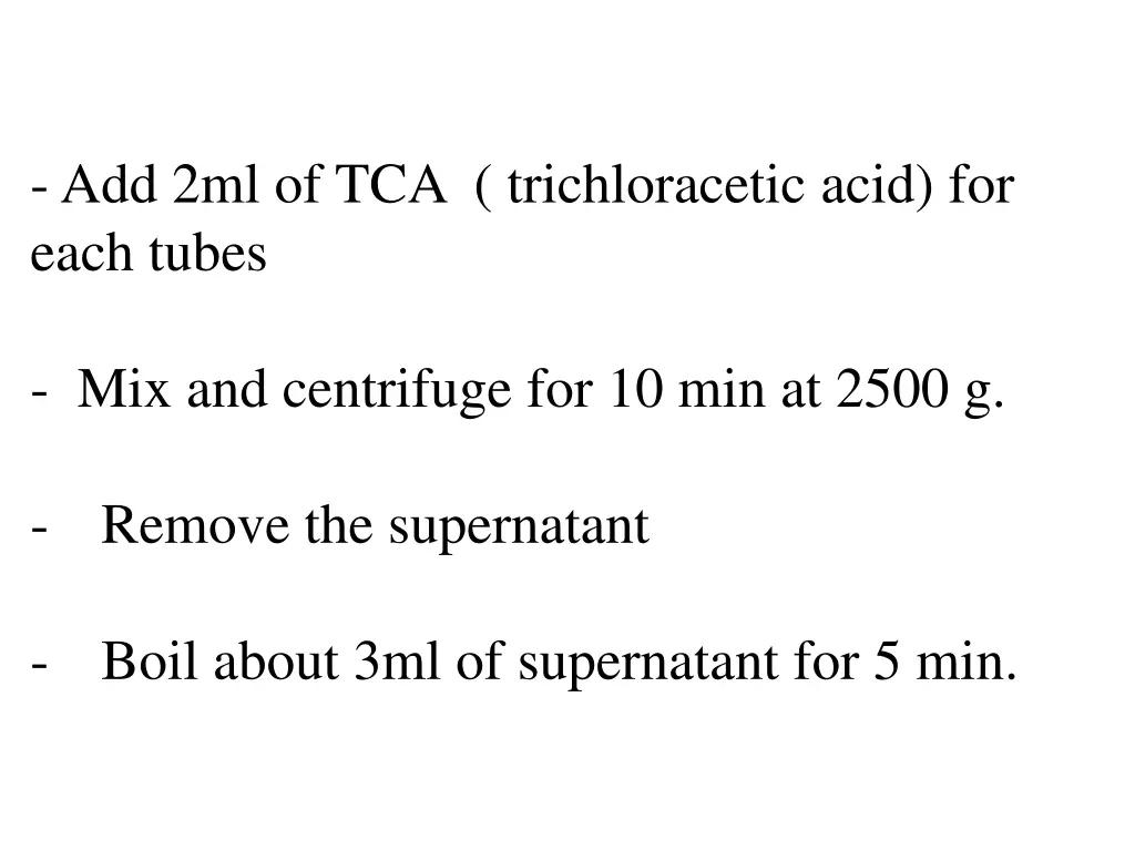 add 2ml of tca trichloracetic acid for each tubes