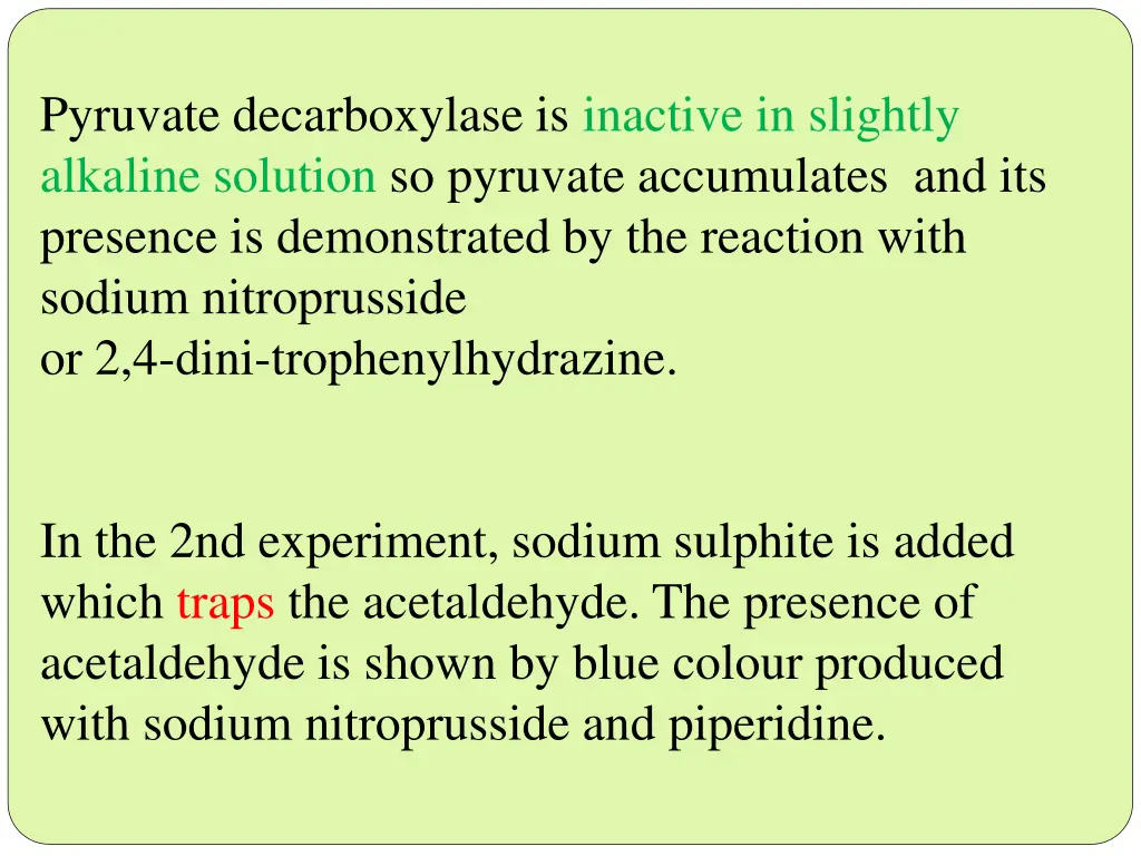 pyruvate decarboxylase is inactive in slightly