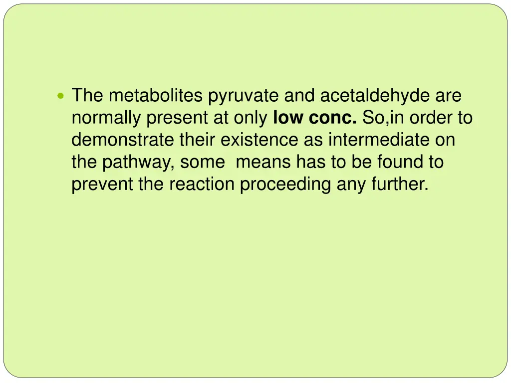 the metabolites pyruvate and acetaldehyde