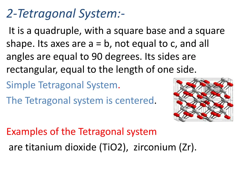 2 tetragonal system it is a quadruple with
