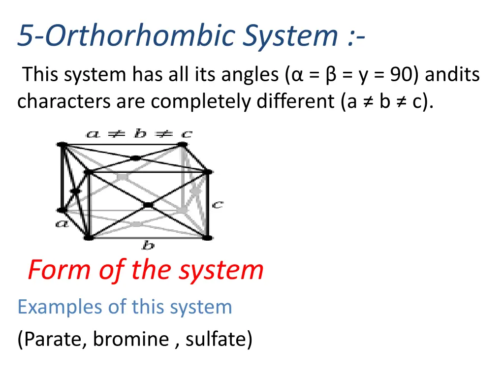 5 orthorhombic system this system