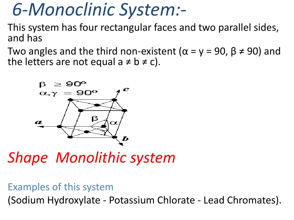 6 monoclinic system this system has four