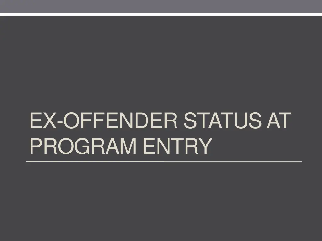 ex offender status at program entry