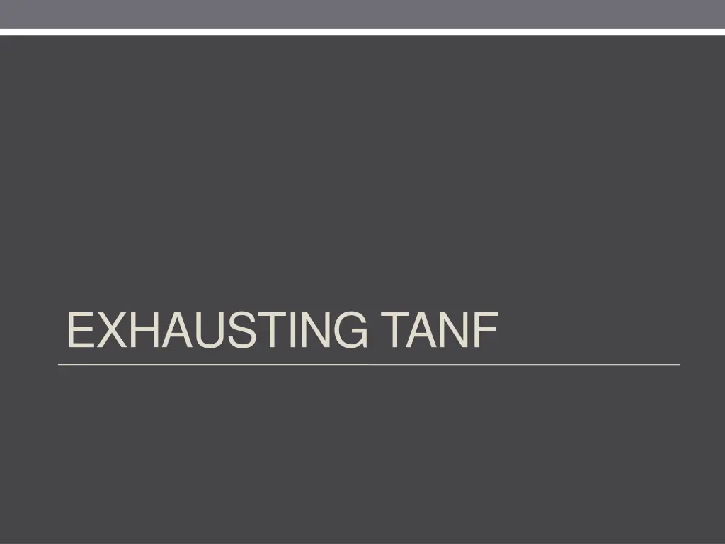 exhausting tanf