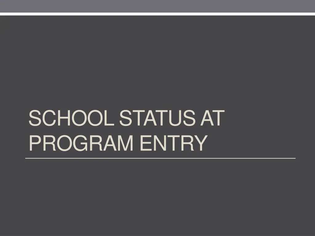 school status at program entry